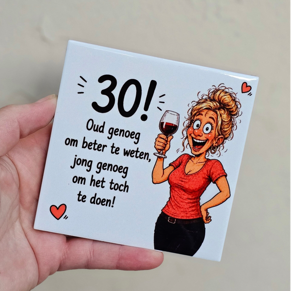 Verjaardag tegeltje - 30 jaar | Oud genoeg om beter te weten..