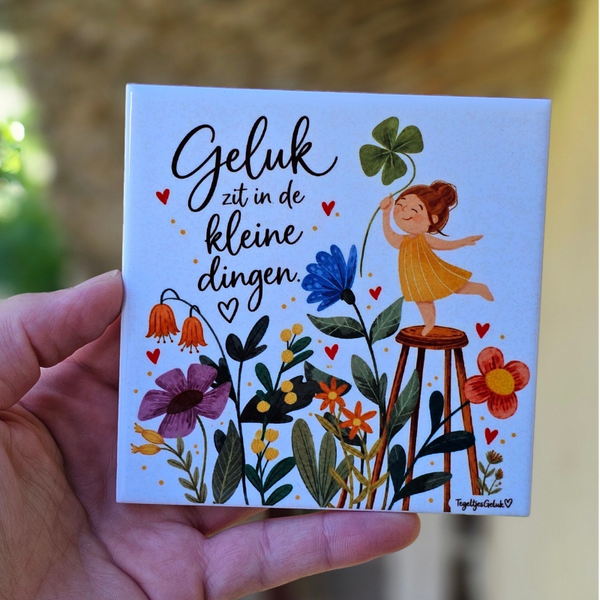 Spreuk tegeltje - Geluk zit in de kleine dingen