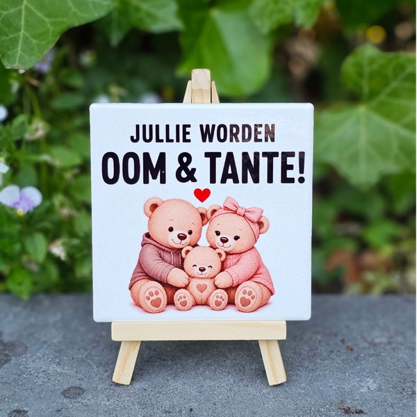 Jullie worden OOM en TANTE- Tegeltje