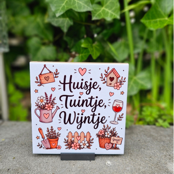 Huisje, Tuintje, Wijntje - Tegeltje