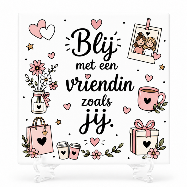 Blij met een vriendin zoals jij - tegeltje