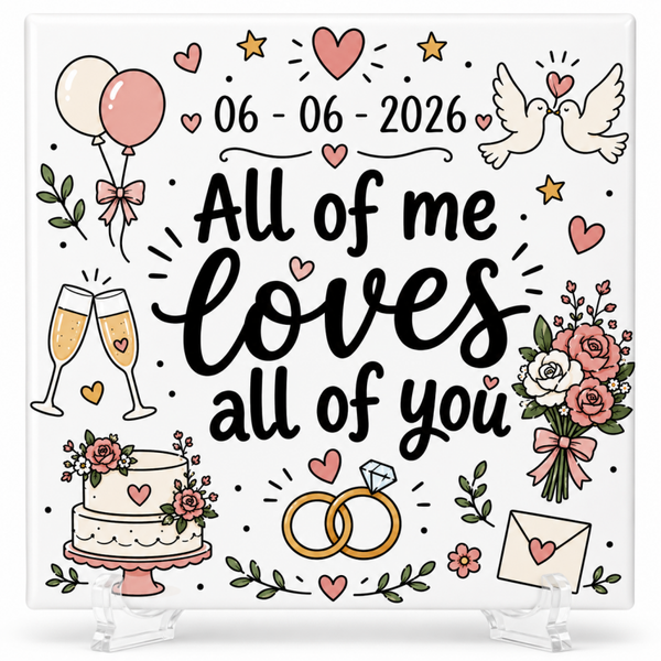 All of Me Loves All of You - Tegeltje