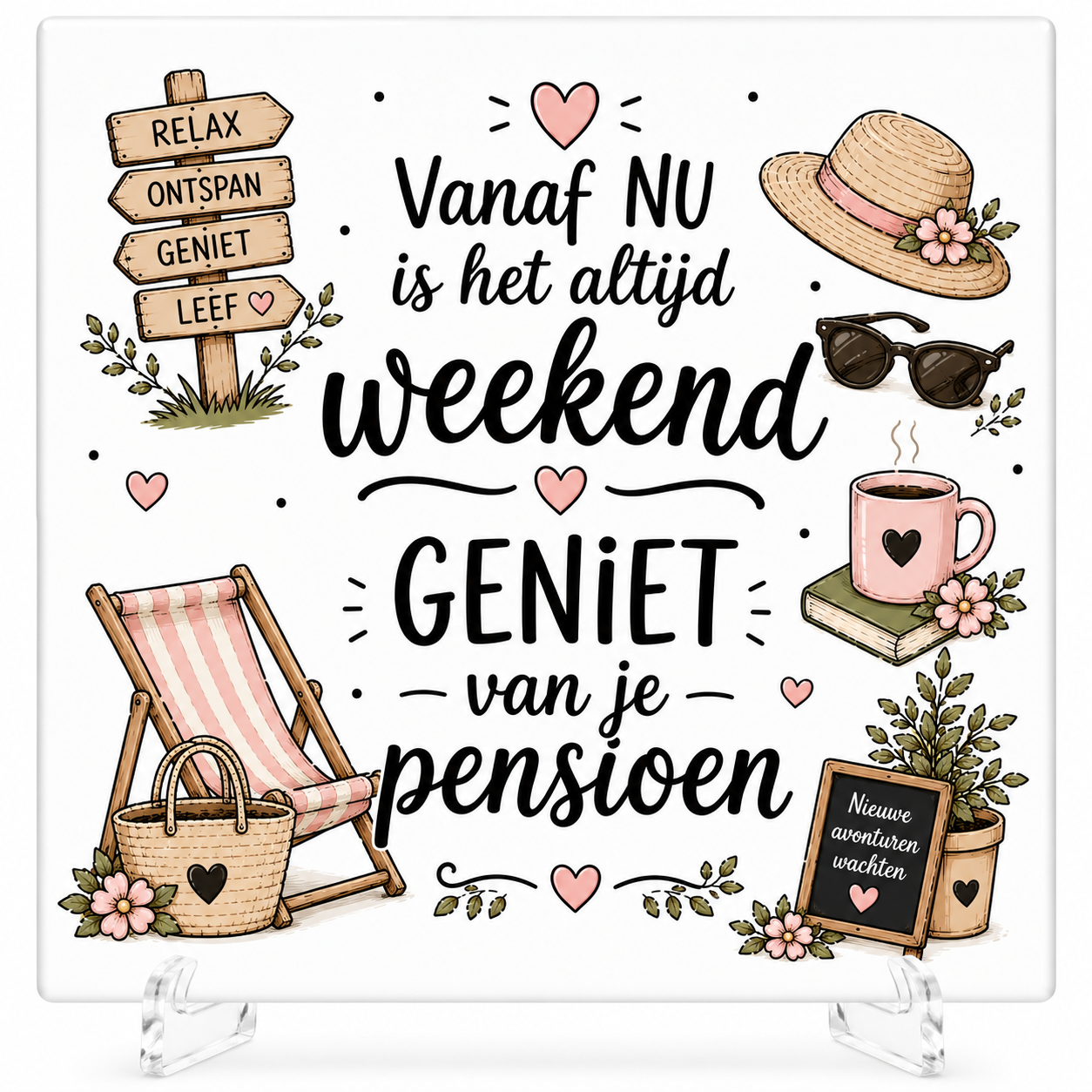 Vanaf nu is het altijd weekend,Geniet van je pensioen - Tegeltje