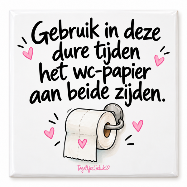Grappig WC tegeltje - Gebruik in deze dure tijden