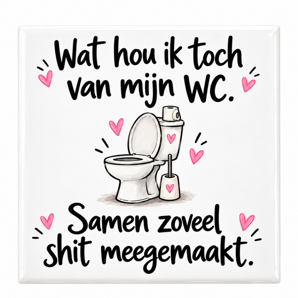 Grappig WC tegeltje - Wat hou ik toch van mijn WC