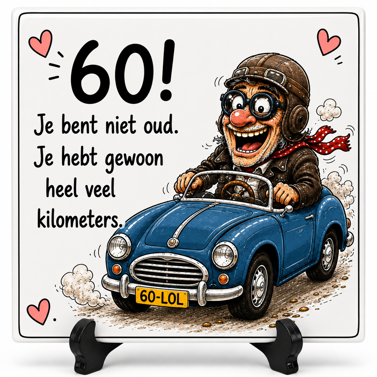 Verjaardag tegeltje - 60 jaar! (BLAUW) Je bent niet oud .. je hebt gewoon al heel wat kms gemaakt