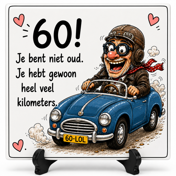 Verjaardag tegeltje - 60 jaar! (BLAUW) Je bent niet oud .. je hebt gewoon al heel wat kms gemaakt