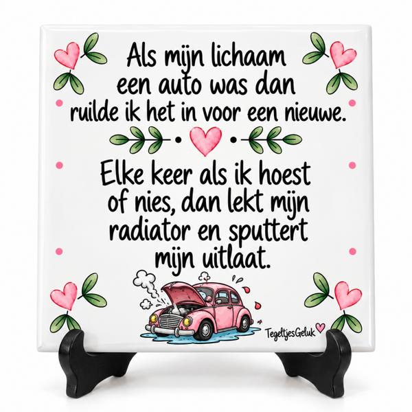 Grappig tegeltje - Als mijn lichaam een auto was...
