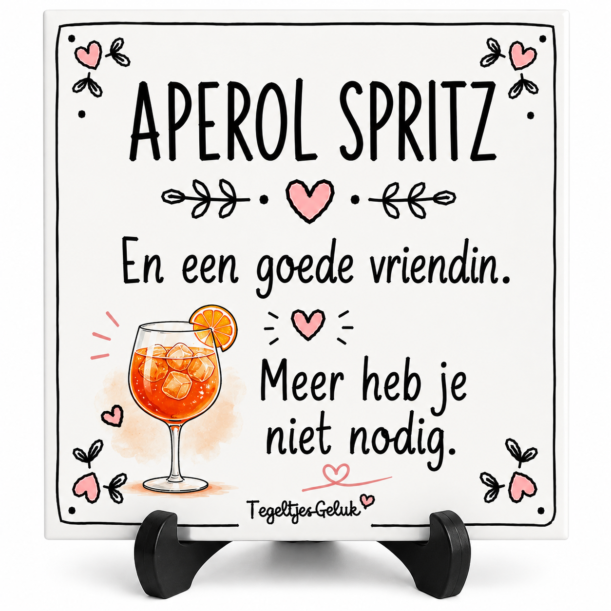 Vriendschap tegeltje- Aperol Spritz | En een goede vriendin, meer heb je niet nodig