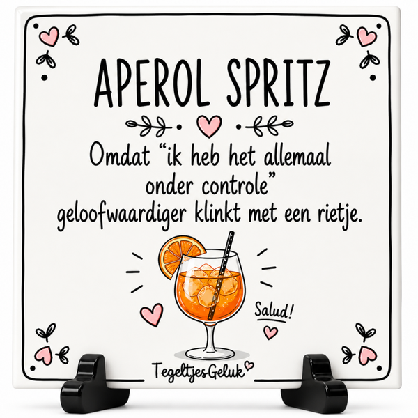 Grappig tegeltje - Aperol Spritz | ik heb het allemaal onder controle