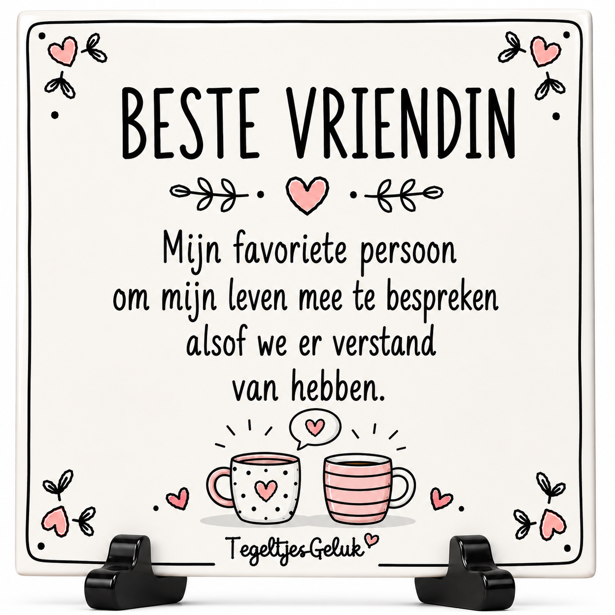 Vriendschap tegeltje - Beste vriendin | Mijn favoriete persoon om mijn leven mee te bespreken
