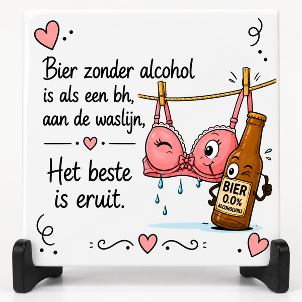 Grappig tegeltje - Bier zonder alcohol is als een BH aan de waslijn