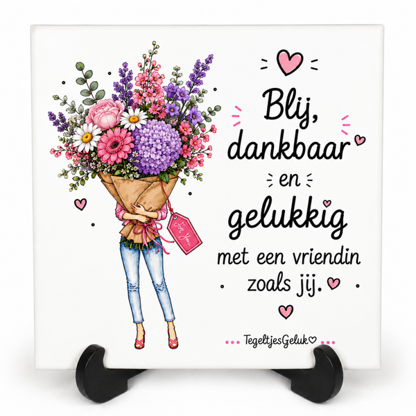 Vriendschap tegeltje - Blij, dankbaar en gelukkig met een vriendin zoals jij