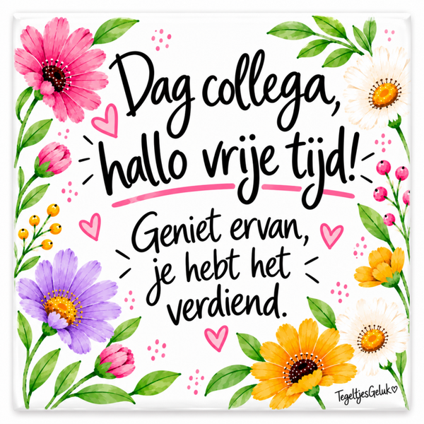 Pensioen tegeltje - Dag collega, hallo vrije tijd
