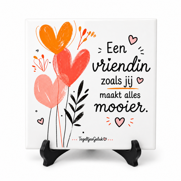 Vriendschap tegeltje - Een vriendin zoals jij maakt alles mooier (hartjes)