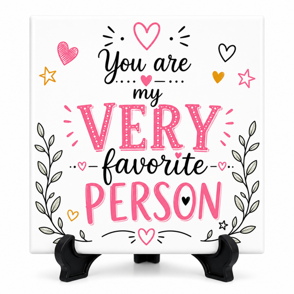 You are my very favorite person - Tegeltje