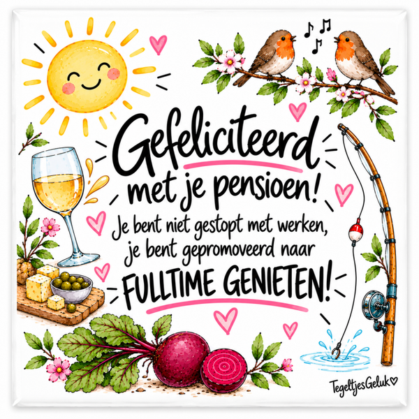 Pensioen tegeltje - Gefeliciteerd met je pensioen | Fulltime genieten