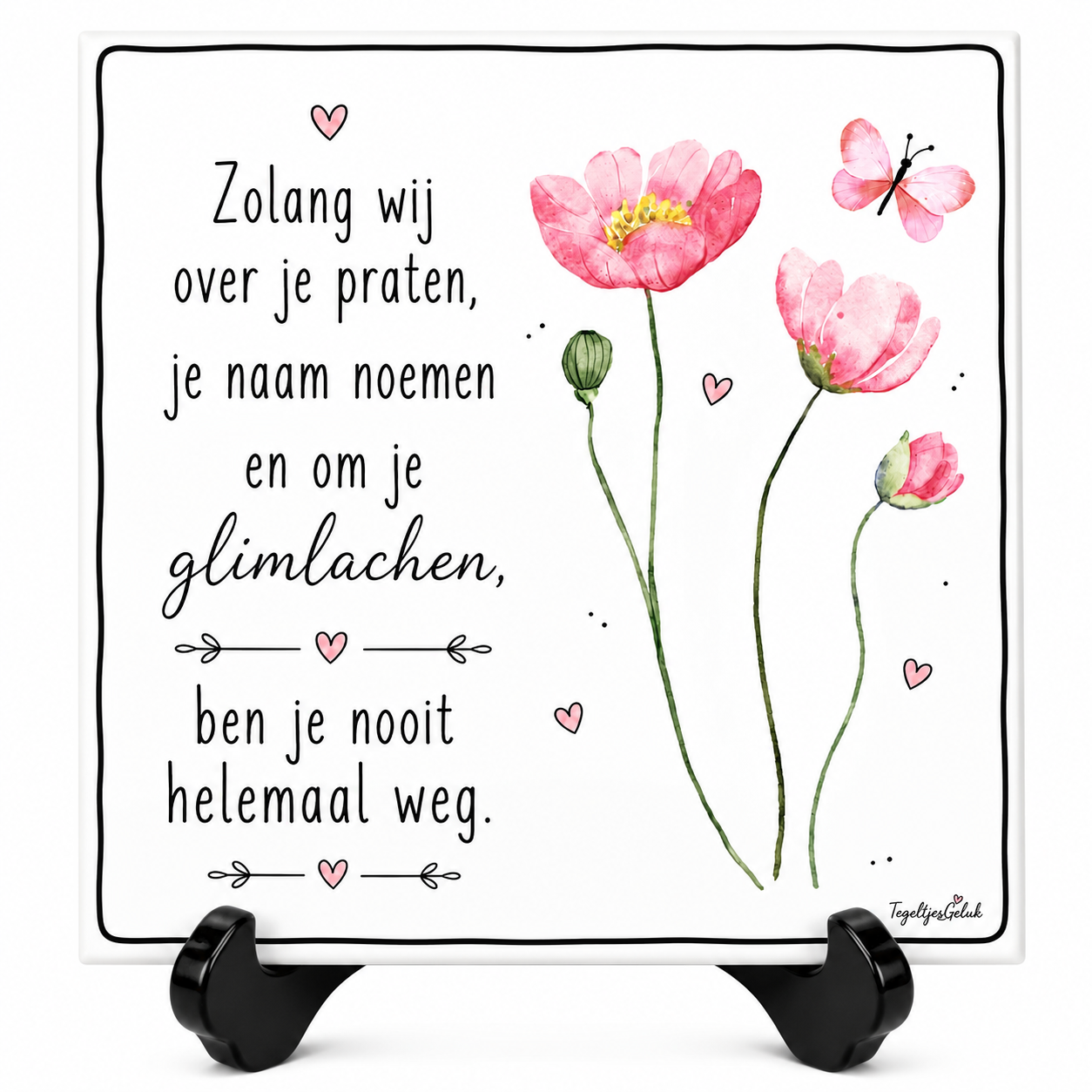 Herinneringstegeltje - Je bent nooit helemaal weg..