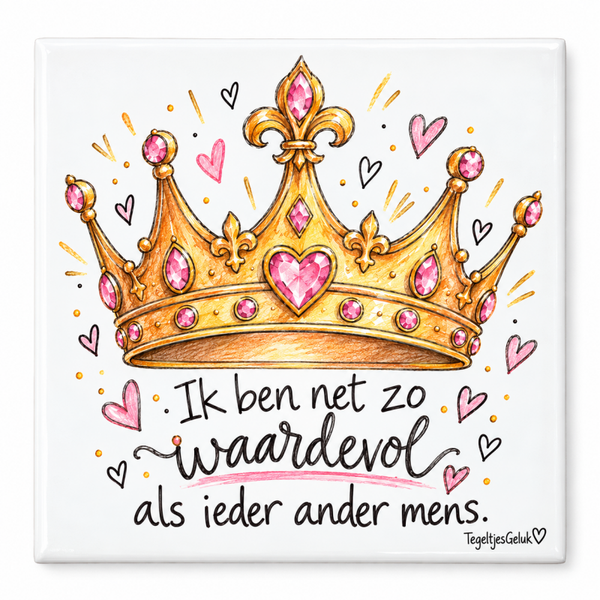 Zelfliefde tegeltje - Ik ben net zo WAARDEVOL als ieder ander mens