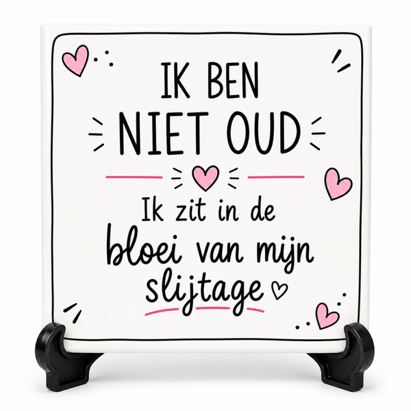 Ik ben niet oud - Tegeltje