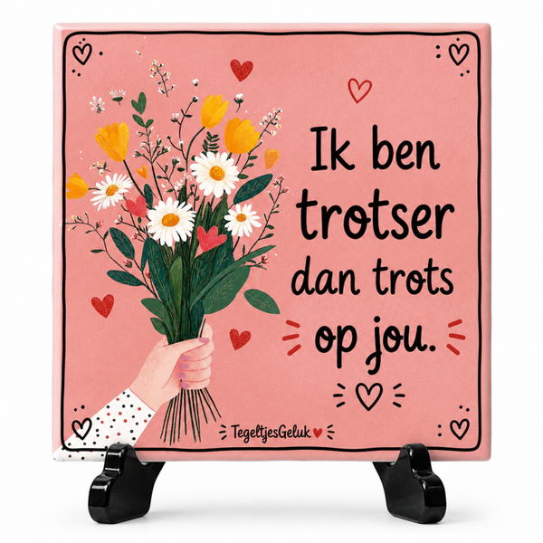 Waardering tegeltje - Ik ben trotser dan trots op jou