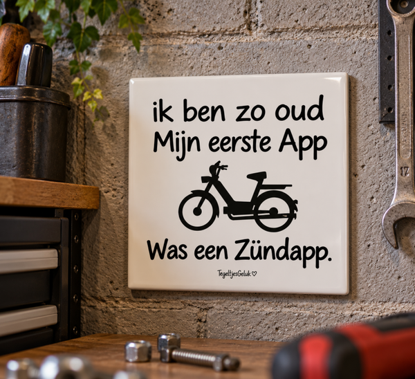 Humor tegeltje - Ik ben zo oud | Zündapp
