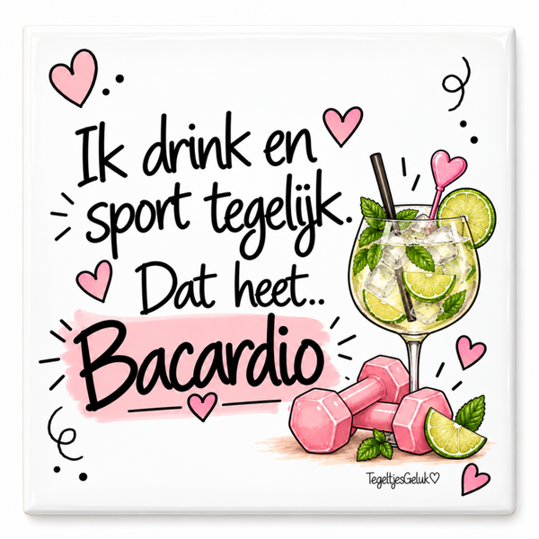 Grappig tegeltje - Ik drink en sport tegelijk. Dat heet bacardio