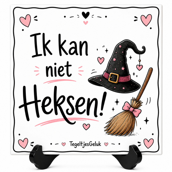Grappig tegeltje - ik kan niet heksen