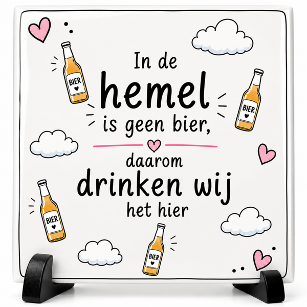 Bier tegeltje - In de hemel is geen bier