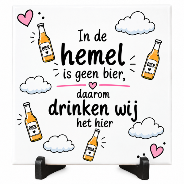 Grappig bier tegeltje - In de hemel is geen bier