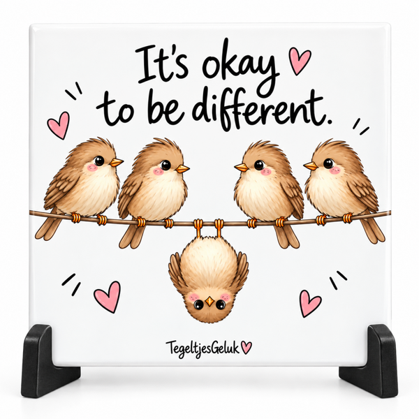 Grappig tegeltje - It's okay to be different