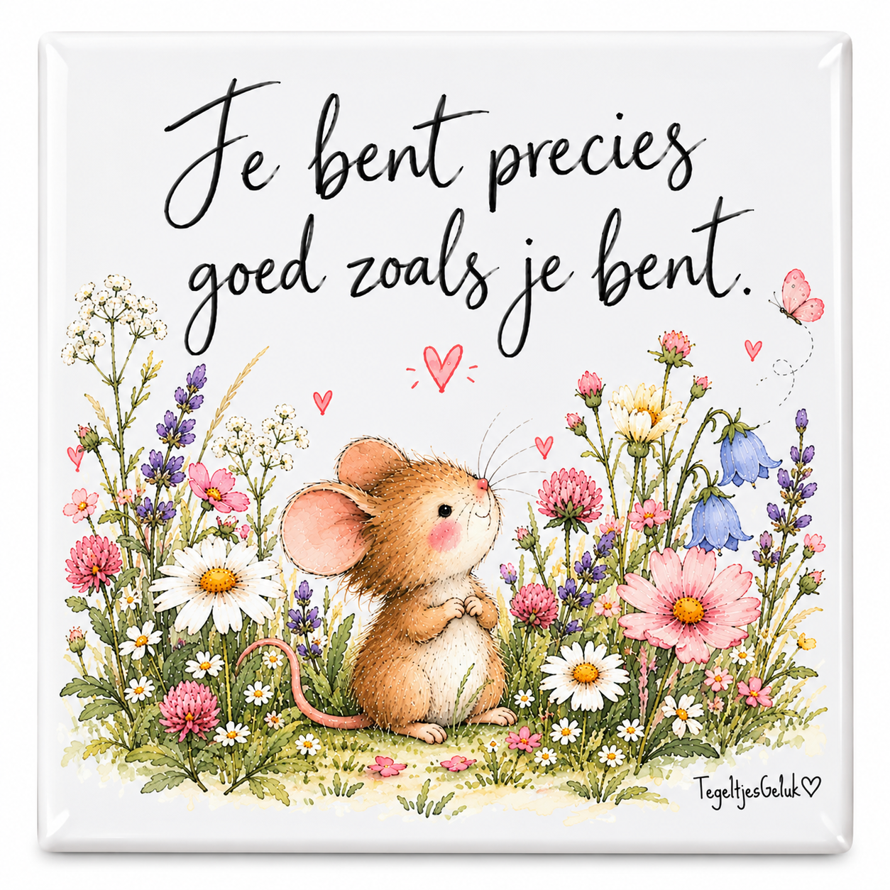 Zelfliefde tegeltje - Je bent precies goed zoals je bent