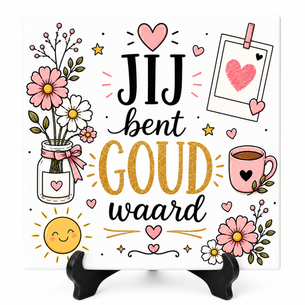 Jij bent GOUD waard - Tegeltje