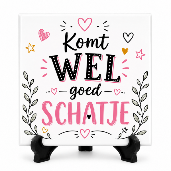 Komt wel goed schatje - Tegeltje