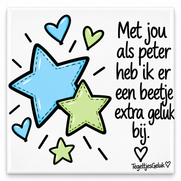 PETER tegeltje - Met jou als PETER..