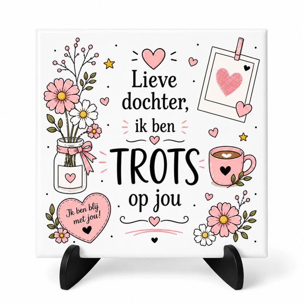Lieve dochter, ik ben trots op jou - Tegeltje