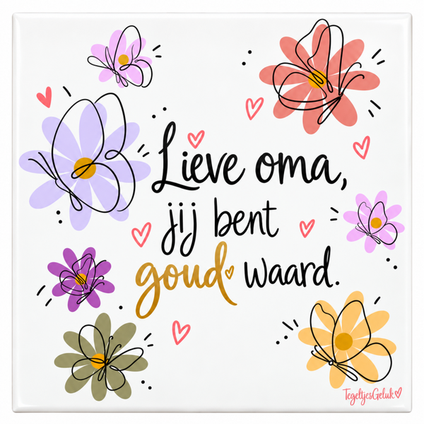 Oma tegeltje - Lieve Oma, jij bent goud waard