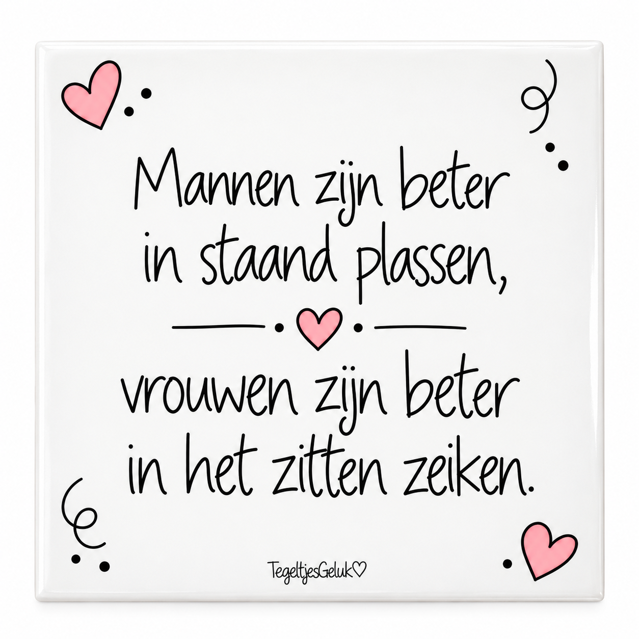 Grappig tegeltje - Mannen zijn beter in staand plassen