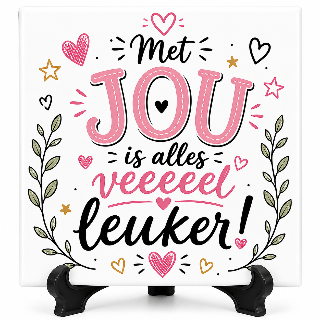 Met jou is alles veeeeel leuker! - Tegeltje