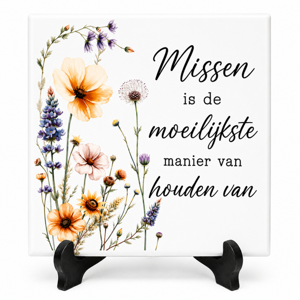 Herinneringstegeltje - Missen is de moeilijkste manier van houden van