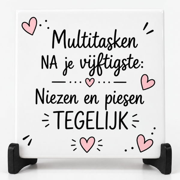 Grappig tegeltje - Multitasken na je vijftigste