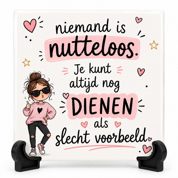 Niemand is nutteloos - tegeltje