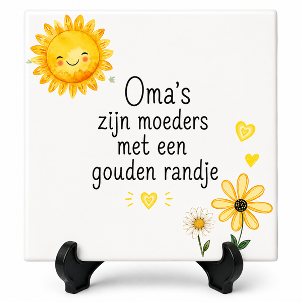 Familie tegeltje - Oma's zijn moeders met een gouden randje