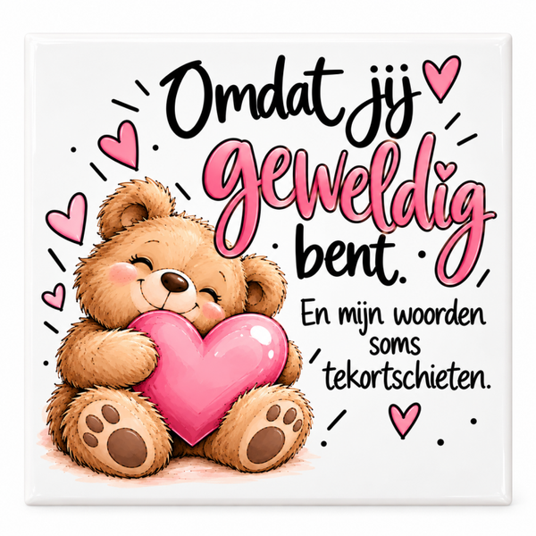 Waardering tegeltje - Omdat jij GEWELDIG bent. En mijn woorden soms te kort schieten