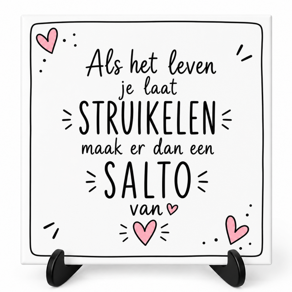 Grappig inspirerend Tegeltje – Als het leven je laat struikelen, Maak er dan een salto van