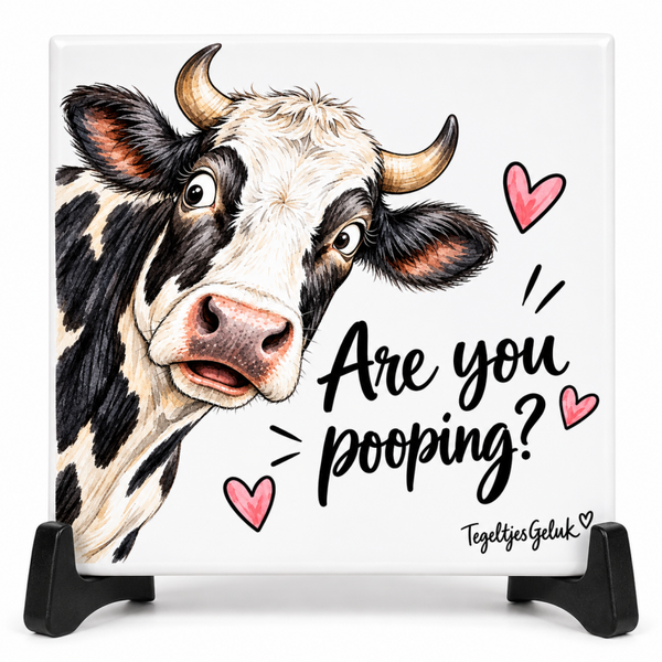 Grappig tegeltje - Cow, are you pooping?
