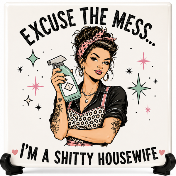 Grappig tegeltje -Excuse the Mess...
