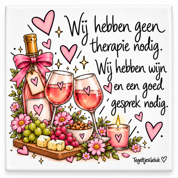 Vriendschap tegeltje - Wij hebben geen therapie nodig