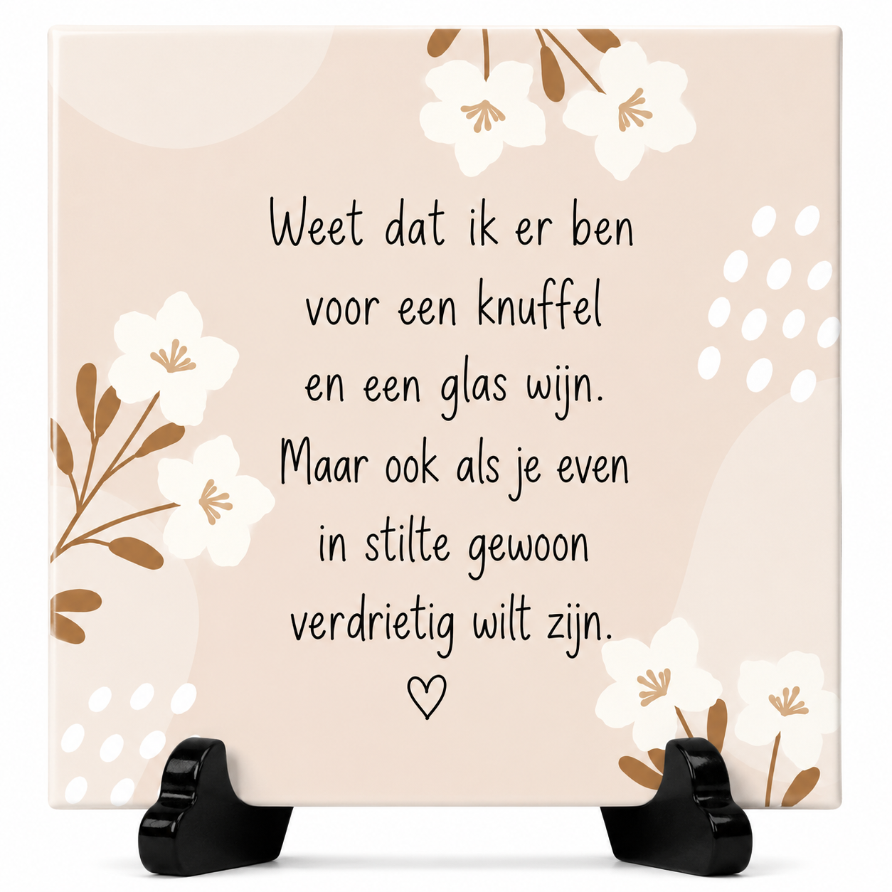 Troost tegeltje - Weet dat ik er ben..