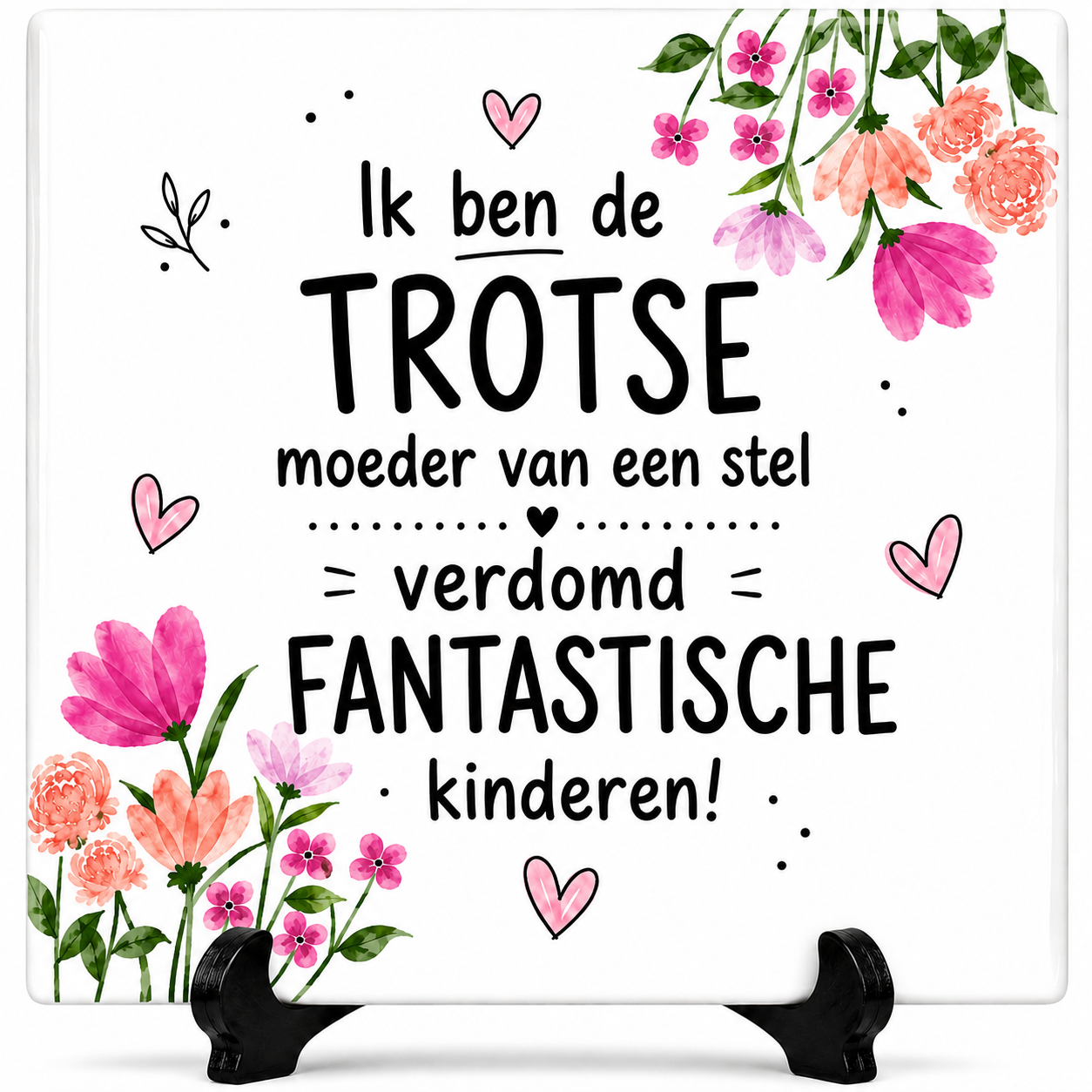 Familie tegeltje - Trotse moeder van een stel verdomd fantastische kinderen
